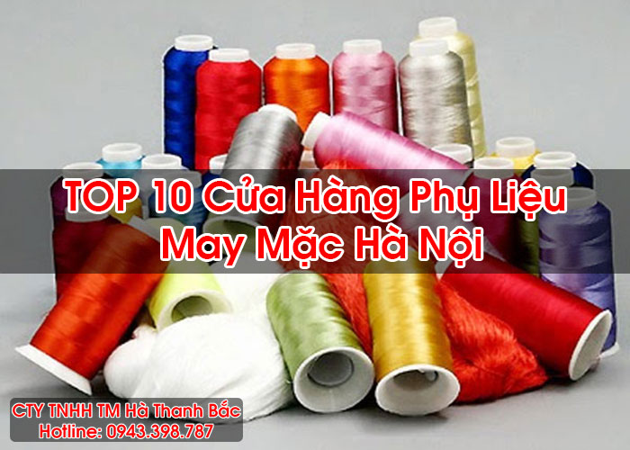 TOP 10 Cửa Hàng Phụ Liệu May Mặc Hà Nội